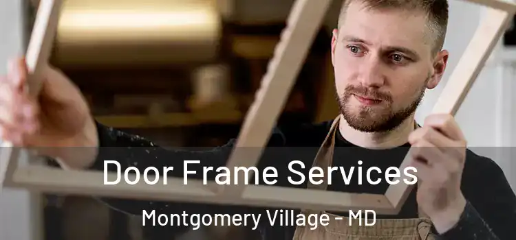Door Frame Services Montgomery Village - MD