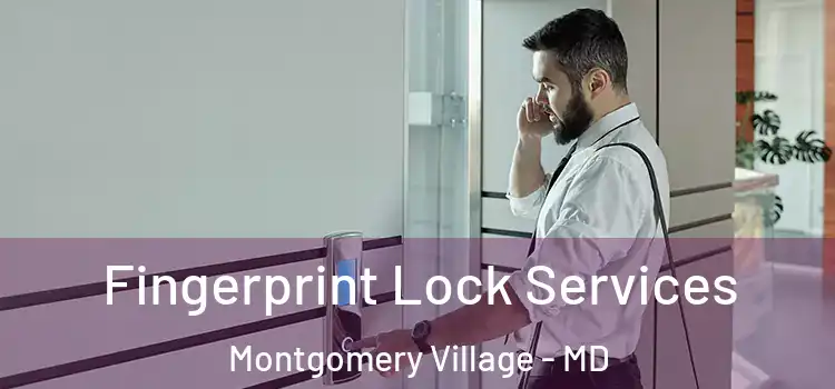  Fingerprint Lock Services Montgomery Village - MD