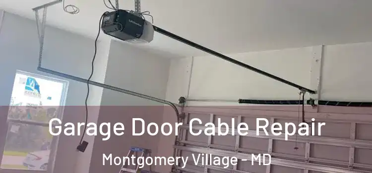  Garage Door Cable Repair Montgomery Village - MD