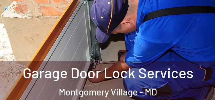 Garage Door Lock Services Montgomery Village - MD