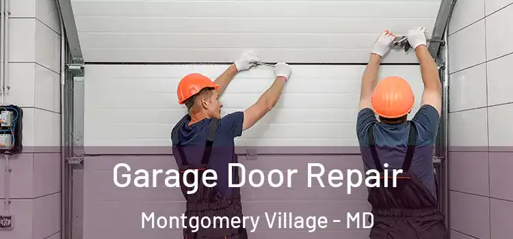  Garage Door Repair Montgomery Village - MD