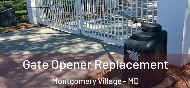  Gate Opener Replacement Montgomery Village - MD