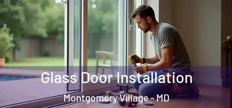 Glass Door Installation Montgomery Village - MD
