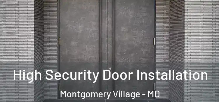 High Security Door Installation Montgomery Village - MD
