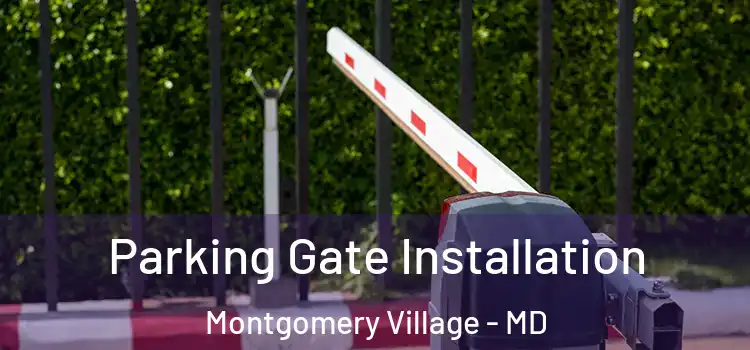 Parking Gate Installation Montgomery Village - MD