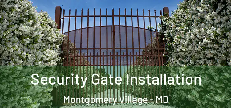 Security Gate Installation Montgomery Village - MD