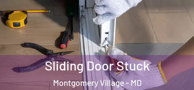Sliding Door Stuck Montgomery Village - MD